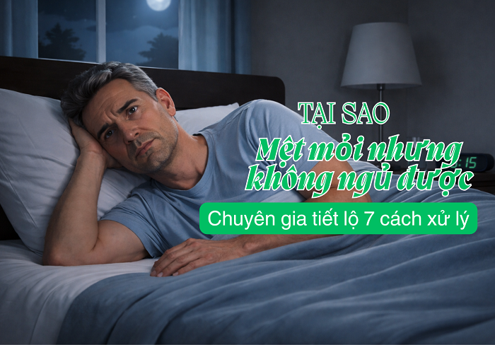 mệt mỏi nhưng không ngủ được