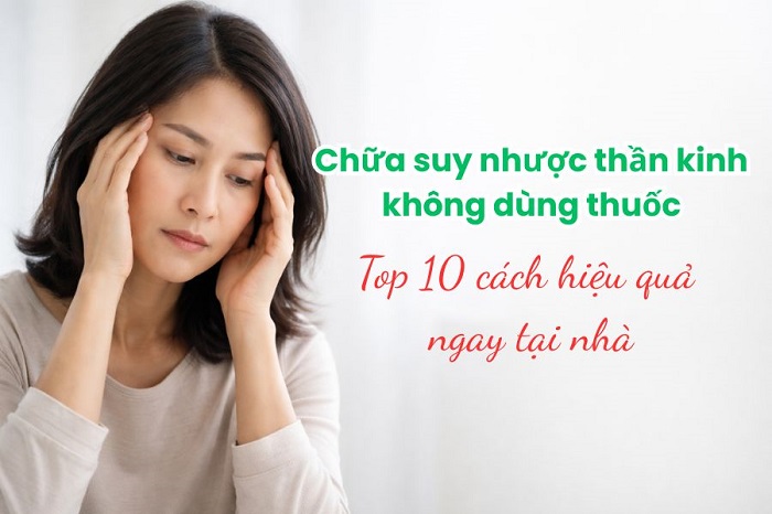 chữa suy nhược thần kinh không dùng thuốc 